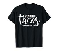 Je me Demande si Les Tacos pensent à Moi Aussi. T-Shirt