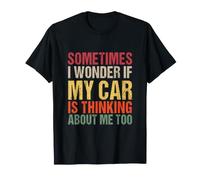Je me Demande si ma Voiture Pense Aussi à Moi T-Shirt