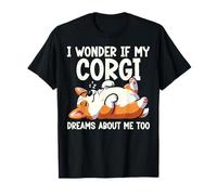 Je me demande si mon corgi rêve de moi, trop amateur de corgi gallois T-Shirt