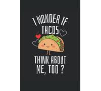 Je me demande si Tacos pense aussi à moi? Bloc-notes Kawaii: Cahier de composition Kawaii pour les amateurs de tacos