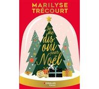 Marilyse Trécourt – Je me dis Oui pour Noël – Roman – Broché