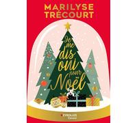 Marilyse Trécourt – Je me dis Oui pour Noël – Roman – Broché