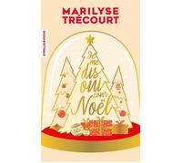 Je me dis oui pour Noël - Marilyse Trécourt - Eyrolles - Poche - Roman