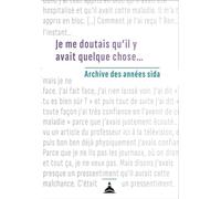 « Je me doutais qu'il y avait quelque chose »: Archive des années sida