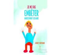 Je me fais embêter Harcèlement scolaire - Audrey Bertrand - Le Lys Bleu - broché - Album jeunesse