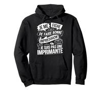Je me fiche de Faire Bonne Impression Humour Present Sweat à Capuche