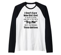 Je me fiche de l'âge Que J'Ai si Je suis dans Un Magasin et Que Je Vois Un Jouet Manche Raglan