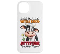 Je me lève Tous Les Jours avec Une Bonne Attitude, Puis des Idiots arrivent Coque pour iPhone 14 Plus