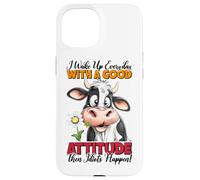 Je me lève Tous Les Jours avec Une Bonne Attitude, Puis des Idiots arrivent Coque pour iPhone 15