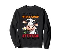 Je me lève Tous Les Jours avec Une Bonne Attitude, Puis des Idiots arrivent Sweatshirt