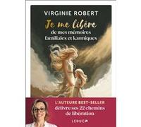 Je me libère de mes mémoires familiales et karmiques Virginie Robert (Auteur)