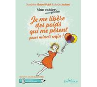 Je me libère des poids qui me pèsent: pour mincir enfin !