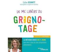 Je me libère du grignotage Esther Schmitt (Auteur)