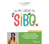 Je me libère du SIBO: Toutes les clés pour rééquilibrer son microbiote et apaiser sa digestion