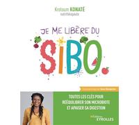 Je me libère du SIBO Toutes les clés pour rééquilibrer son microbiote et apaiser sa digestion - Krotoum Konaté - Eyrolles - broché - Guide