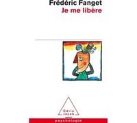 Je me libere Frédéric Fanget (Auteur)