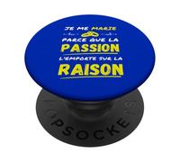 Je Me Marie Parce Que La Raison L'emporte sur La Raison PopSockets PopGrip Adhésif