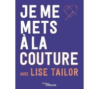 Je me mets à la couture avec Lise Tailor
