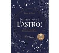 Je me mets à l'astro ! – Utiliser l'astrologie au quotidien : 34 exercices + corrigés