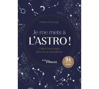 Je me mets à l'astro ! – Utiliser l'astrologie au quotidien : 34 exercices + corrigés