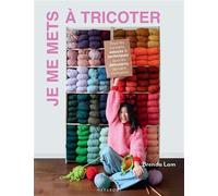 Je me mets à tricoter Tous les conseils, astuces & techniques que les débutants doivent connaître - Brenda Lam - Marabout - broché - Guide