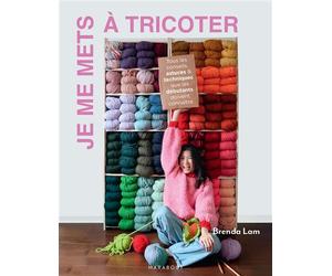 Je me mets à tricoter Tous les conseils, astuces & techniques que les débutants doivent connaître - Brenda Lam - Marabout - broché - Guide
