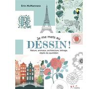 Je me mets au dessin ! Nature, animaux, architecture, lettrage, objets du quotidien - ERIN MCMANNESS - Leduc Creatif L'inedite - broché - Guide