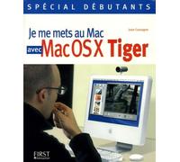 Je me mets au Mac avec Mac OS X Tiger