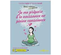 Je Me Prépare À La Naissance En Pleine Conscience