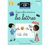 Je me prépare au CP - Super cahier d'écriture : Les lettres: Pédagogie Montessori / Mieux apprendre grâce aux neurosciences