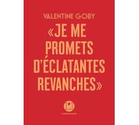 Je me promets d'éclatantes revanches - Valentine Goby - Iconoclaste Eds De L' - broché - Essai