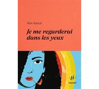 Je me regarderai dans les yeux - Rim Battal - Bayard Recits - broché - Roman