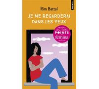 Je me regarderai dans les yeux - Rim Battal - Points - Poche - Roman