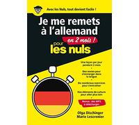 Je me remets à l'allemand en 2 mois pour les Nuls : Livre pour apprendre l'allemand, Leçons et exercices pour assimiler l'allemand, Redécouvrir la grammaire et le vocabulaire allemand en 2 mois