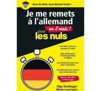 Je me remets à l'allemand en 2 mois ! pour les nuls Olga Dischinger (Auteur), Marie Lescrenier (Auteur)