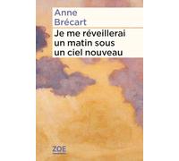 Je me réveillerai un matin sous un ciel nouveau