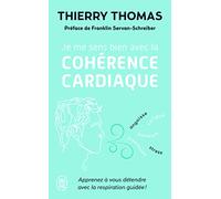 Je me sens bien avec la cohérence cardiaque: Apprenez à vous détendre avec la respiration guidée !