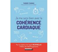 Je me sens bien avec la cohérence cardiaque - Thierry Thomas - Leduc S. - broché - Guide