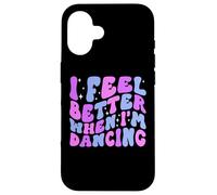 Je me Sens Mieux Quand Je Danse, Danseuse de Ballet Girl Groovy Art Coque pour iPhone 16