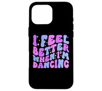 Je me Sens Mieux Quand Je Danse, Danseuse de Ballet Girl Groovy Art Coque pour iPhone 16 Pro Max