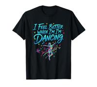 Je me Sens Mieux Quand Je Danse, Great Dancing Love Line T-Shirt