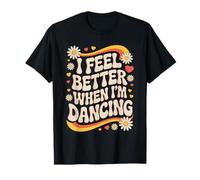 Je me sens mieux quand je danse, groovy rétro T-Shirt