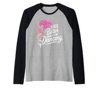 Je me Sens Mieux Quand Je Danse Mignonne Manche Raglan