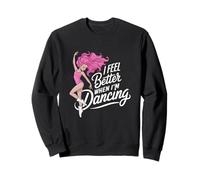 Je me Sens Mieux Quand Je Danse Mignonne Sweatshirt