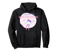 Je Me Sens Mieux Quand Je Danse Sweat à Capuche