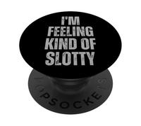 Je me Sens Un Peu comme Un Joueur de Machines à sous Slotty, Amateur de Casino PopSockets PopGrip Adhésif