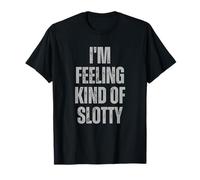 Je me Sens Un Peu comme Un Joueur de Machines à sous Slotty, Amateur de Casino T-Shirt