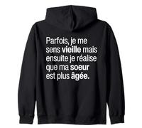 Je Me Sens Vieille Mais Réalise Que Ma Soeur Est Plus Âgée Sweat à Capuche