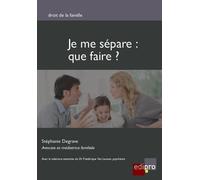 JE ME SEPARE : QUE FAIRE ?