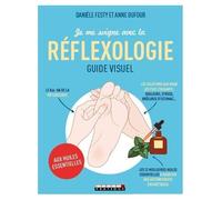 Je me soigne avec la réflexologie: aux huiles essentielles